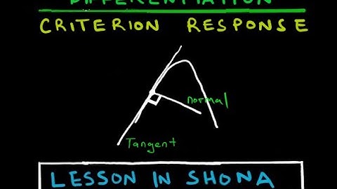 Differentiation Criterion Response: Tangents and Normals | ZIMSEC Pure Maths | In Shona