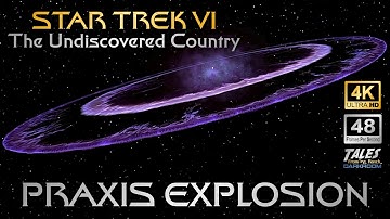 STAR TREK VI: Praxis Explosion (Remastered To 4K/48fps)