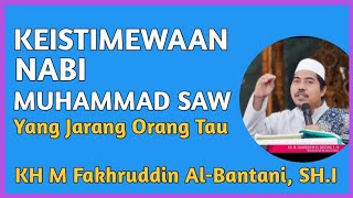 Keagungan Nabi Muhammad SAW | KH Fakhruddin Al-Bantani