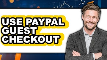 How to Use PayPal Guest Checkout - Easy Guide
