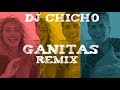 ROMBAI - GANITAS REMIX - DJ CHICHO MUSICALIZA