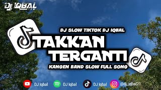 Dj Takkan Terganti Kangen Band Slow Song Dj Iqbal 2025