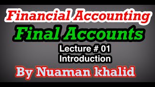 Lecture # 01 || Final Accounts || Introduction || Financial Accounting || ADP-1 ||