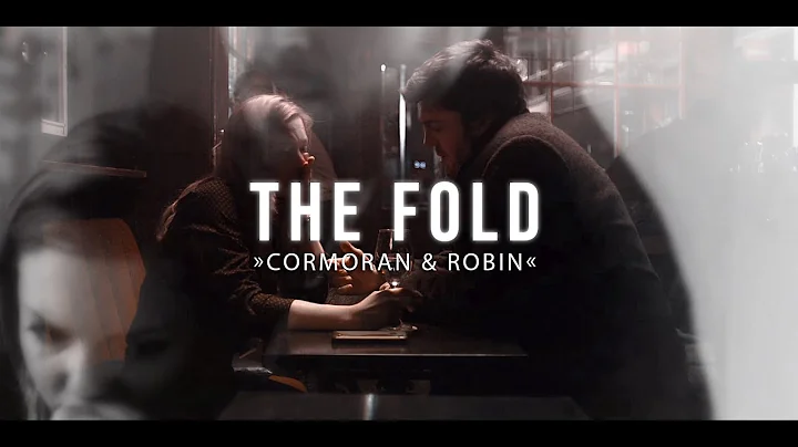 the fold || cormoran & robin