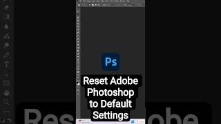 Reset Adobe Photoshop to Default Settings in MAC or Windows