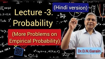 Probability, Lec.- 3(Hindi Version) (More problems on Empirical Probability), by Dr.D.N.Garain