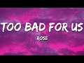 ROSÉ Too Bad For Us Lyrics 