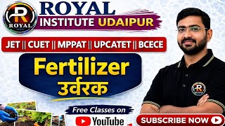 Fertilizer (उर्वरक) | Part -02 | JET | CUET  | MPPAT | UPCATET | BCECE | #cuet2026 #jetcrashcourse