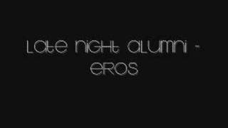 Late Night Alumni - Eros chords