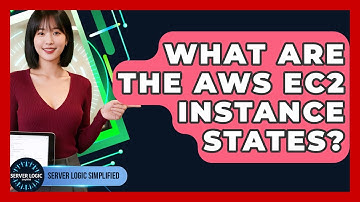 What Are The AWS EC2 Instance States? - Server Logic Simplified
