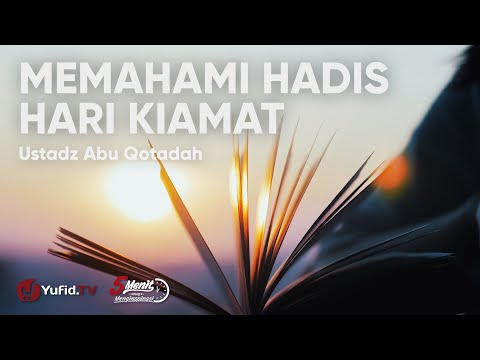 memahami-hadits-tentang-tanda-tanda-hari-kiamat---ustadz-abu-qotadah