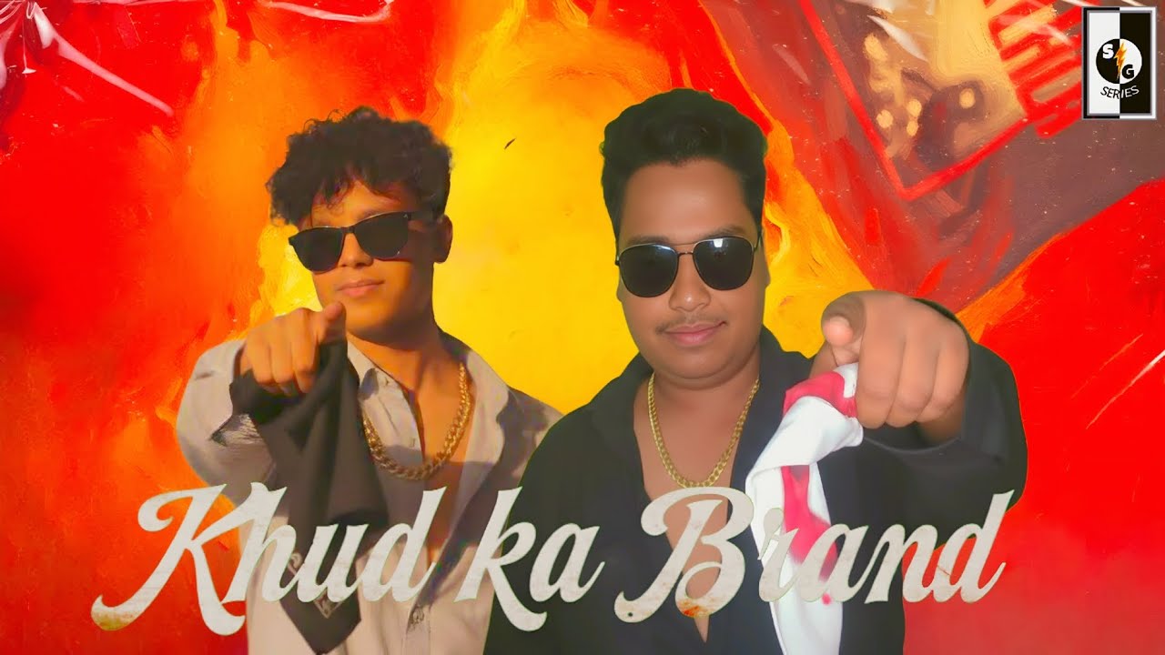 SG-Series - Khud Ka Brand || OFFICIAL RAP VIDEO