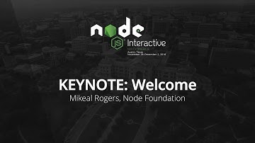 KEYNOTE: Welcome by Mikeal Rogers, Node Foundation