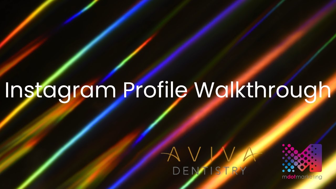 Mdot Instagram Profile Walkthrough - Aviva Dentistry