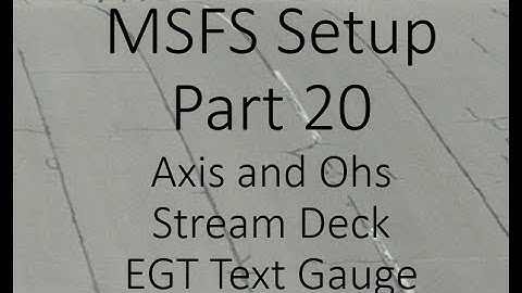 MSFS 20 Exhaust Gas Temperature - text gauge using axis and ohs and stream deck