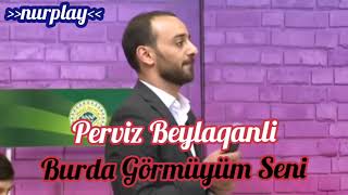 Perviz Beyleqanli - Burda Gorumyum Seni ( Yeni Trend |Remix Meyxana 2023) Bizim Diyardi Beylaqan Resimi