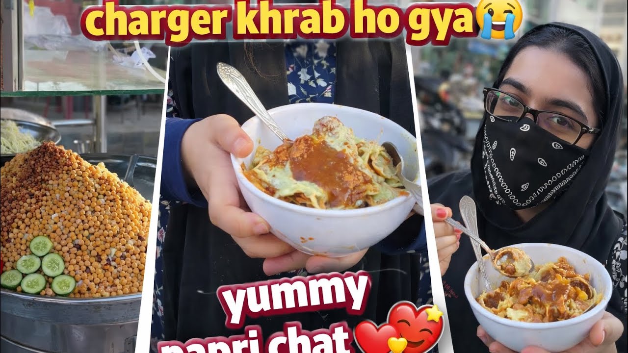 special papri chat khai♥️😍|charger khrab ho gya
