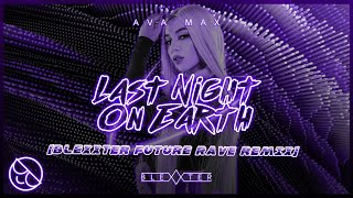 Ava Max - Last Night On Earth [Blexxter Future Rave Remix]