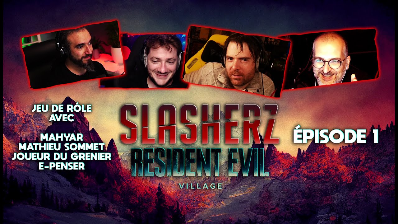 JDR SLASHERZ : RESIDENT EVIL VILLAGE (Ft. JDG, Mathieu Sommet, E-penser) | PARTIE 1