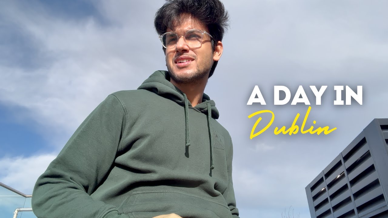 A Real Day In My Life In Dublin Ireland