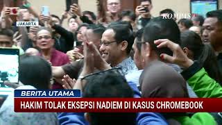 Nadiem Makarim Kecewa Eksepsi Ditolak Hakim, Sidang Korupsi Chromebook Berlanjut