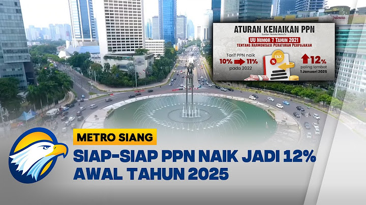 Siap-Siap PPN Naik Jadi 12% Awal Tahun 2025 [Metro Siang]
