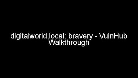 digitalworld.local: bravery - VulnHub Walkthrough