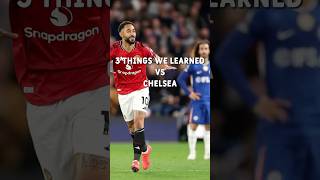 3 Things We Learned 🔴 Chelsea 0-1 Man United | UCL Almost Secured!