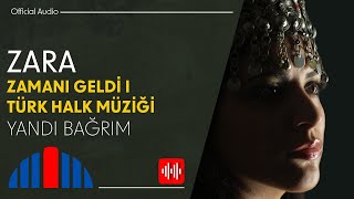 Zara - Yandı Bağrım (Official Audio)