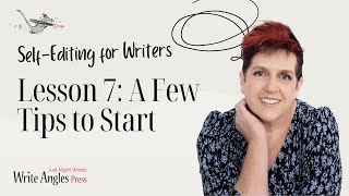 Self-Editing for Writers - Lesson 7: A Few Tips to Start With 640x360 Self-Editing for Writers - Lesson 7: A Few Tips to Start With 640x360