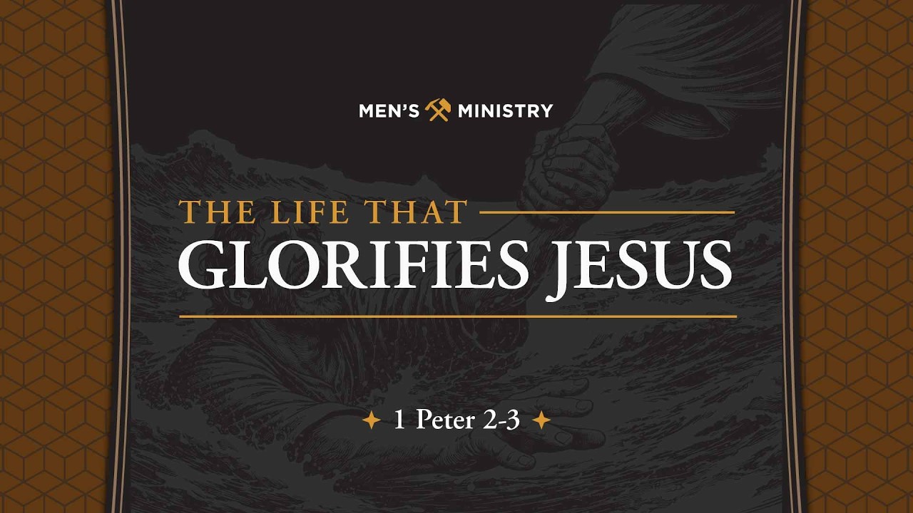 1 Peter 2:11-3:12, The Life That Glorifies Jesus