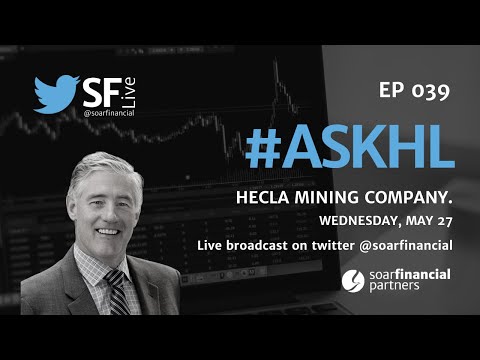 SF Live Ep 39 - Hecla Mining Co.