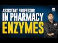 ASSISTANT PROFESSOR IN PHARMACY//ENZYMES