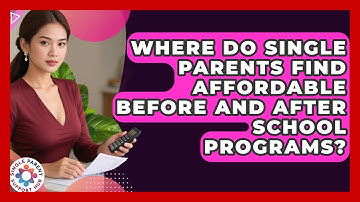 Where Do Single Parents Find Affordable Before And After School Programs?