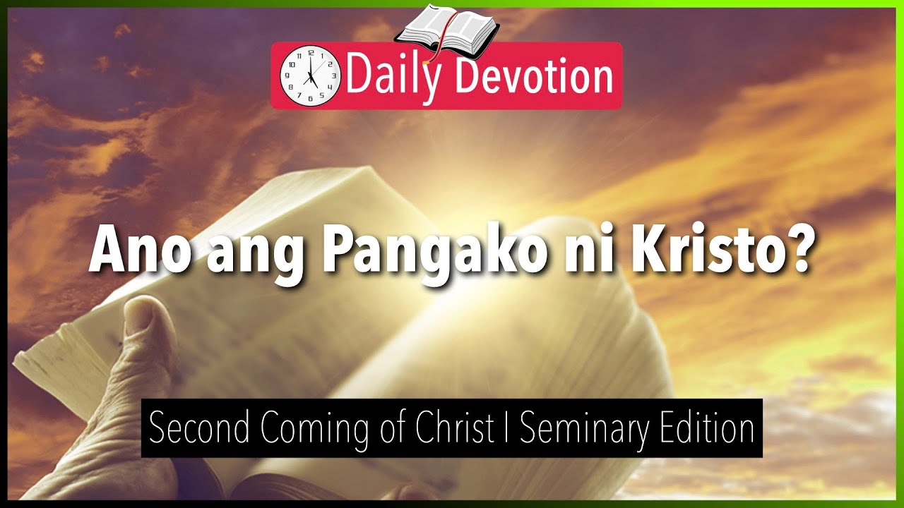 September 03: Ano ang Pangako ni Kristo? - Second Coming of Christ - Acts. 1:11- 365 Daily Devotions
