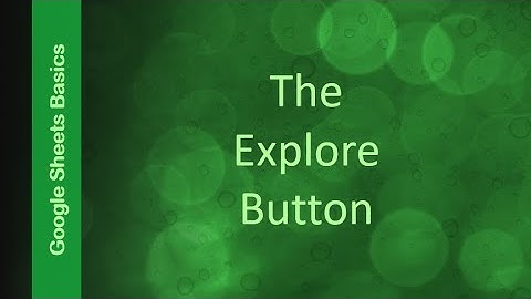 Google Sheets Basics - Explore Button | Technology Education