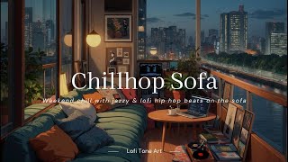 Sofa Lofi Chillhop 🛋️ Beats to Study, Relax & Unwind at Night 🎵