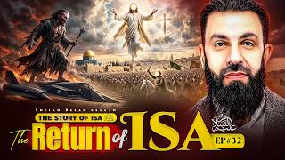 The Story of Isa (AS) | Why Isa (AS) Will Return Before the End of Time | EP 32 | Belal Assaad