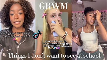 GRWM+Things I Better Not See At School Compilation