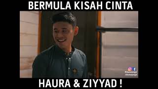 Bermula Kisah Cinta Haura & Ziyyad  | Melastik Ke Hatimu