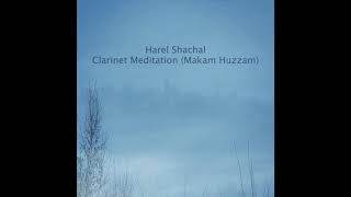 Clarinet Meditation (Makam Huzzam)
