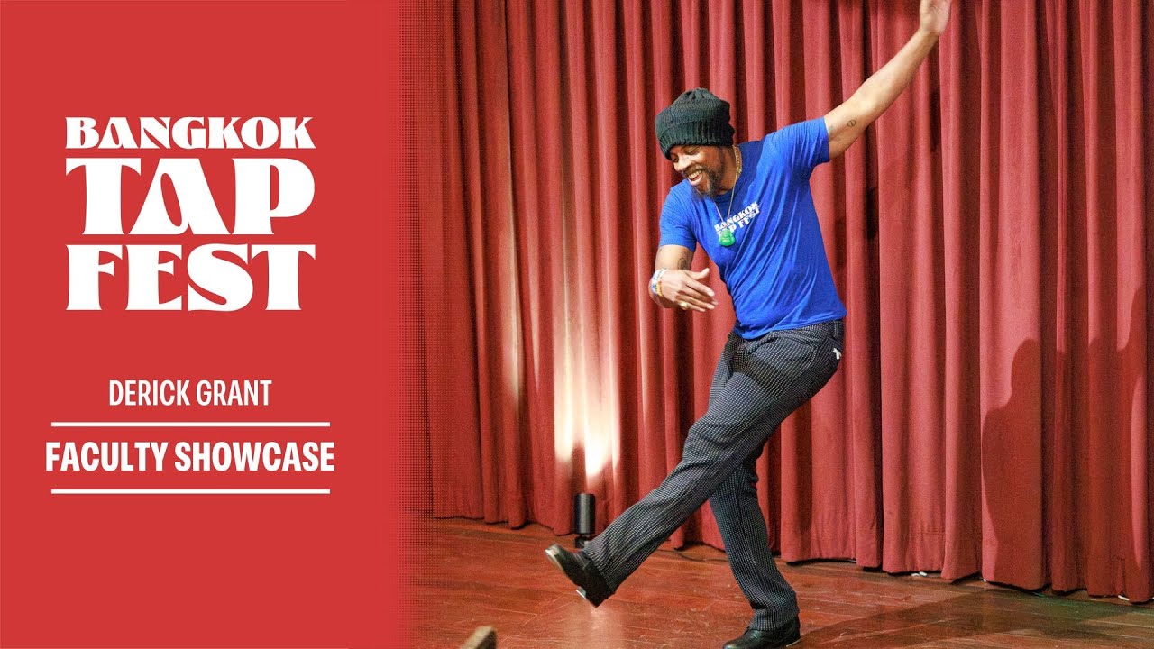Faculty Showcase, Derick Grant - Bangkok Tap Fest 2025