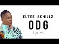 Eltee Skhillz - ODG [Ajibi jibi ye ] (Official Lyrics)
