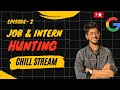 Job & Internship Chill Stream | Exploring sites | Discussing Strategies to get one