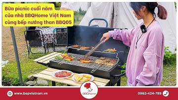 Bữa picnic cuối năm của BBQHome cùng bếp nướng than BBQ05t