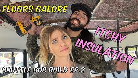 Floors Galore and Itchy Insulation! - BUS CONVERSION EP.2