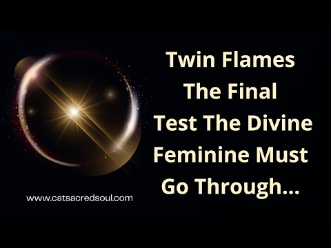 Twin Flames 🔥 The Final Test Every Divine Feminine Must Go Through 💫💯