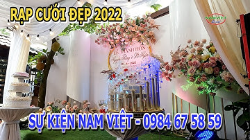 Mẫu rạp cưới đẹp 2022 - Rạp cưới Việt Trì - Sự kiện Nam Việt Video 4K | Nam Việt TV
