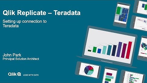 Qlik Replicate Creating Connectors with Teradata