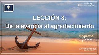 LECCIÓN 8: De la avaricia al agradecimiento│Culto Escuela Sabatica│ID7 La Joya